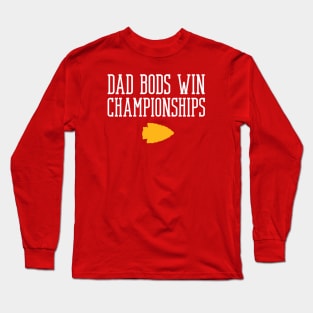 Chiefs Dad Bods Win Championships Long Sleeve T-Shirt